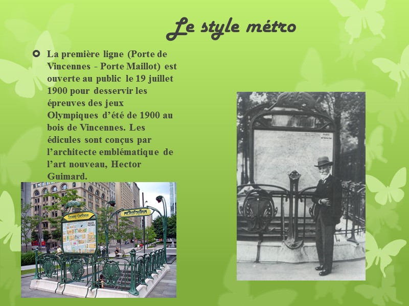 Le style métro La première ligne (Porte de Vincennes - Porte Maillot) est ouverte